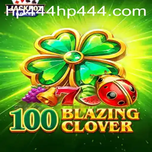 100BlazingClover: A Thrilling New Adventure in Gaming